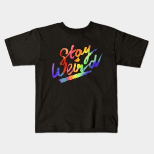 Stay Weird Kids T-Shirt